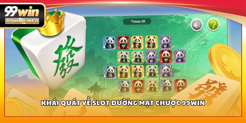 Khái quát về slot Đường Mạt Chược 99WIN