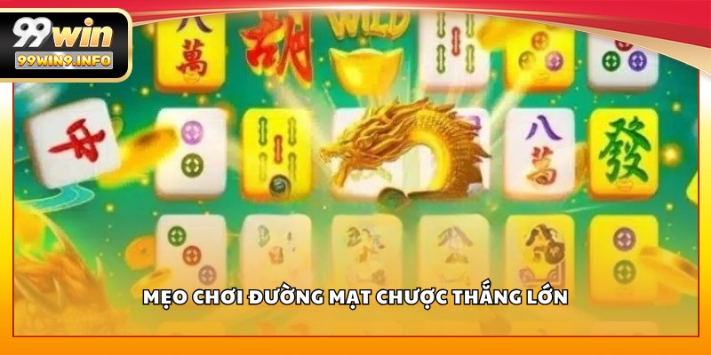 Mẹo chơi Đường Mạt Chược thắng lớn
