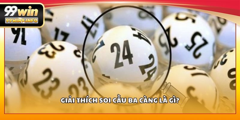 Giải thích soi cầu ba càng là gì?