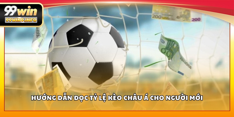 Hướng dẫn đọc tỷ lệ kèo Châu Á cho người mới