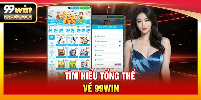 Tìm hiểu tổng thể về 99WIN